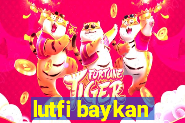 lutfi baykan