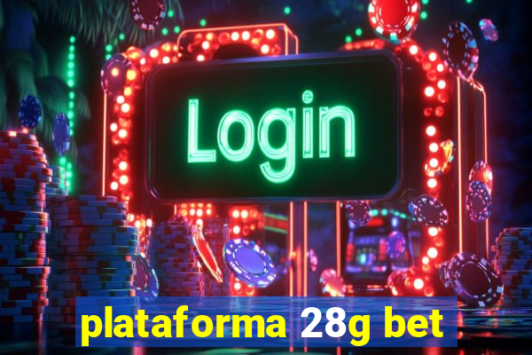 plataforma 28g bet