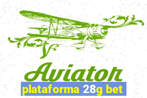 plataforma 28g bet