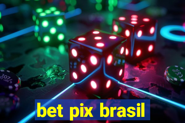 bet pix brasil