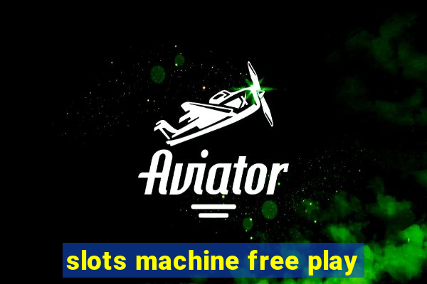 slots machine free play