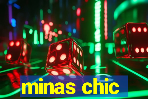 minas chic