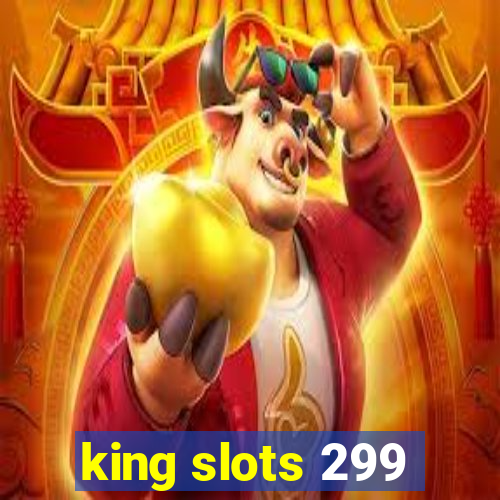 king slots 299