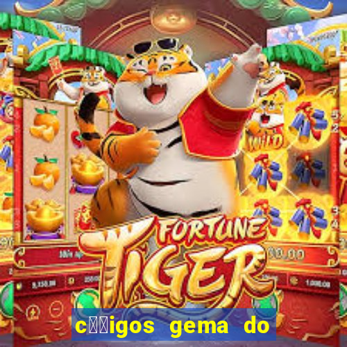 c璐竏igos gema do destino 2024