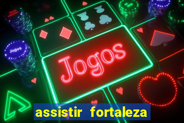 assistir fortaleza x flamengo multicanais