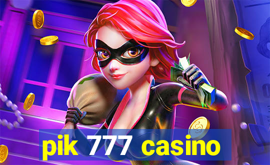 pik 777 casino