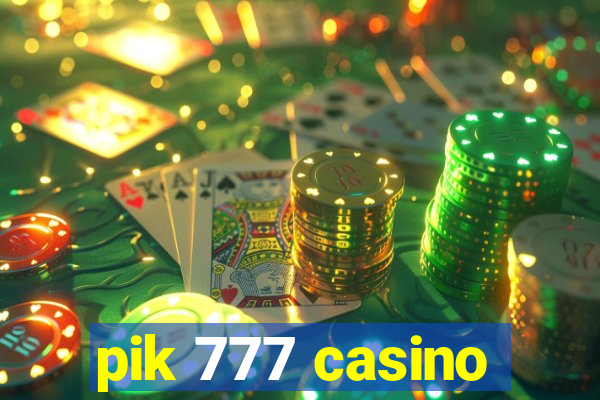 pik 777 casino