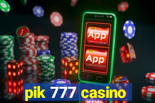 pik 777 casino