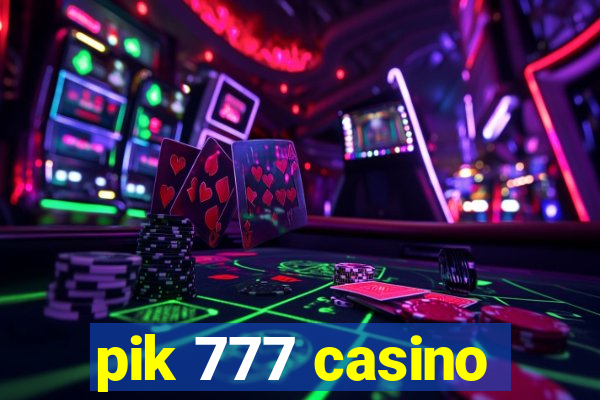 pik 777 casino