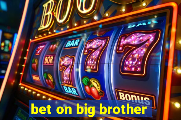 bet on big brother