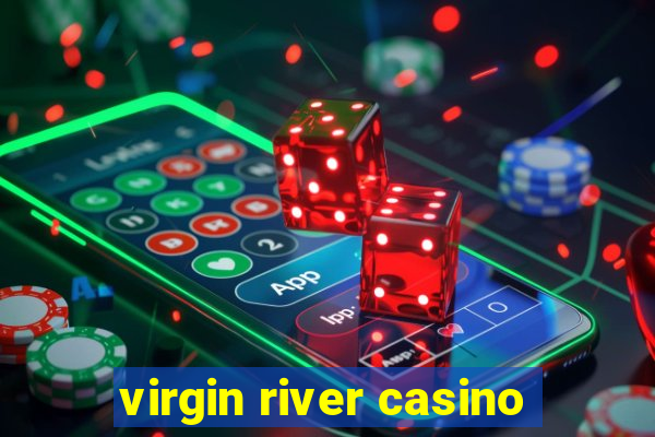 virgin river casino