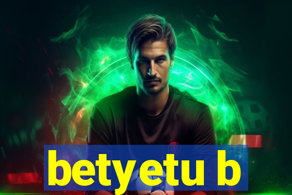 betyetu b