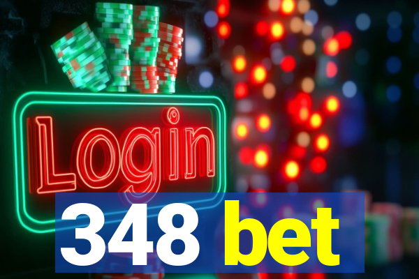 348 bet