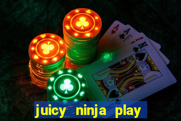 juicy ninja play free slot