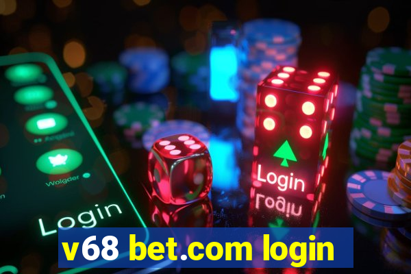 v68 bet.com login