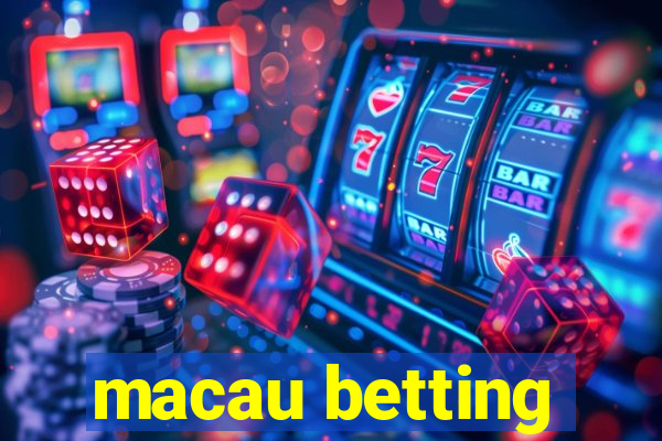 macau betting