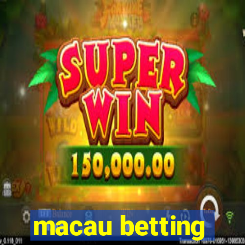 macau betting