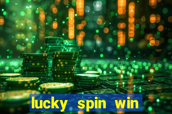 lucky spin win real money online