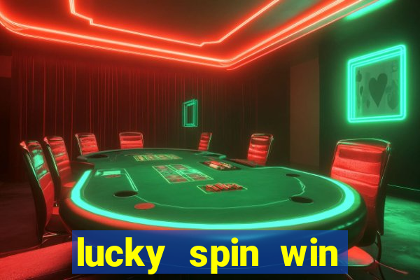 lucky spin win real money online