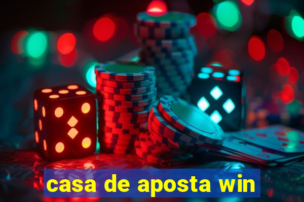 casa de aposta win