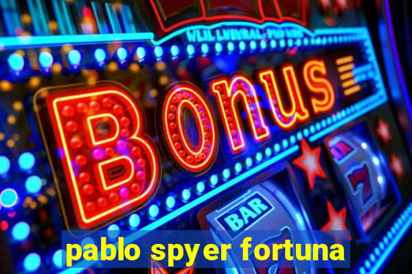 pablo spyer fortuna