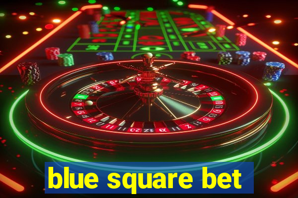 blue square bet