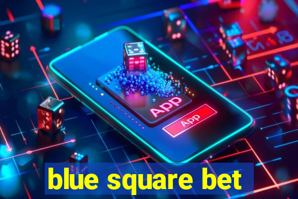 blue square bet