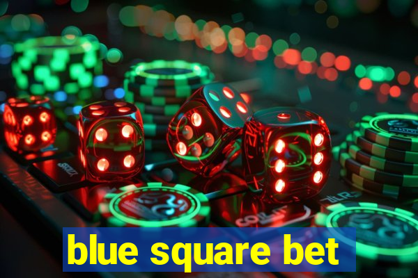 blue square bet