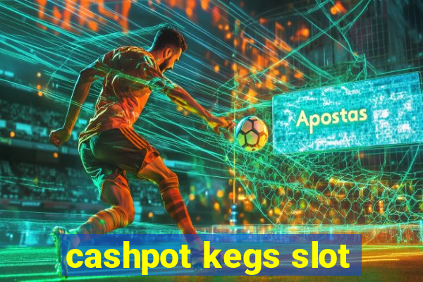 cashpot kegs slot