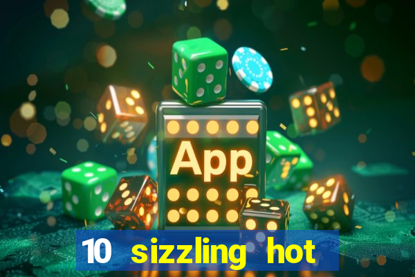 10 sizzling hot deluxe casino