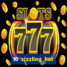 10 sizzling hot deluxe casino