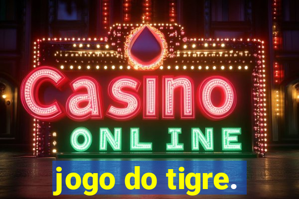 jogo do tigre.