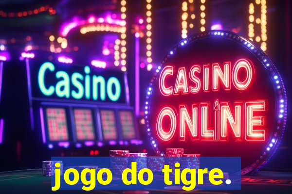 jogo do tigre.