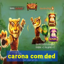 carona com ded