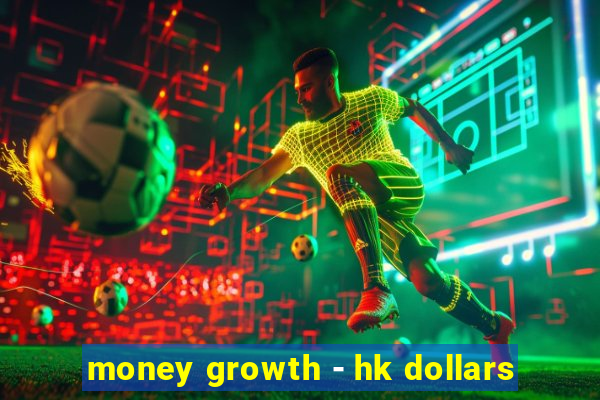 money growth - hk dollars