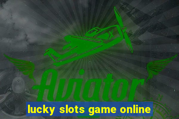 lucky slots game online