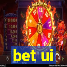 bet ui