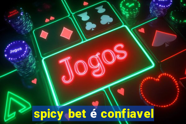 spicy bet é confiavel