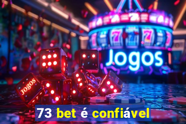 73 bet é confiável