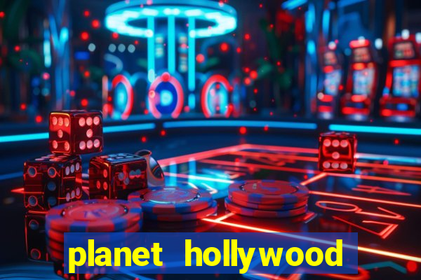 planet hollywood and casino las vegas