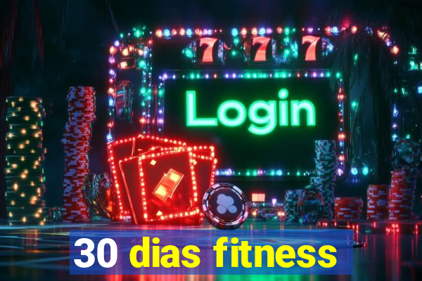 30 dias fitness