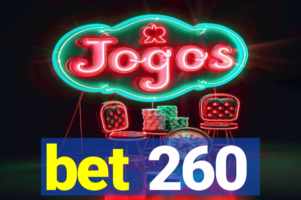 bet 260