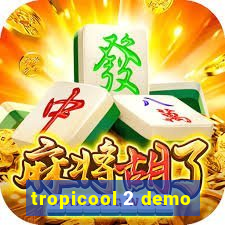 tropicool 2 demo