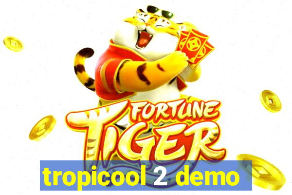 tropicool 2 demo