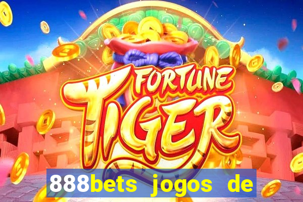 888bets jogos de hoje apostas