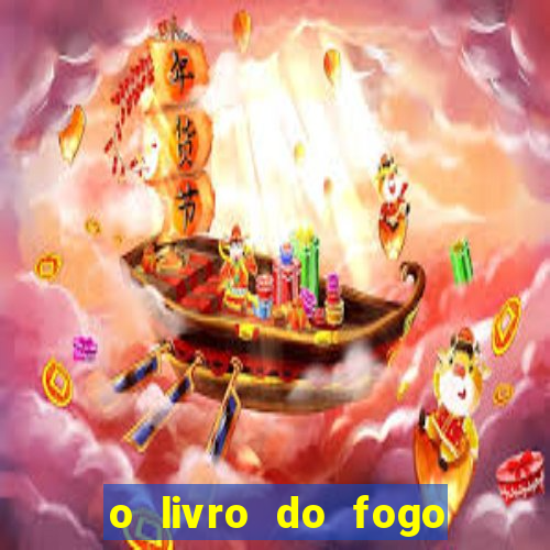 o livro do fogo pdf o fogo liberador pdf