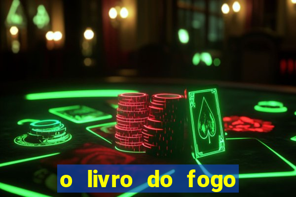 o livro do fogo pdf o fogo liberador pdf