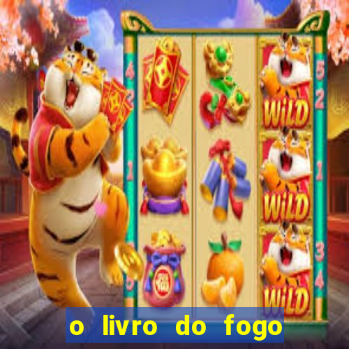 o livro do fogo pdf o fogo liberador pdf