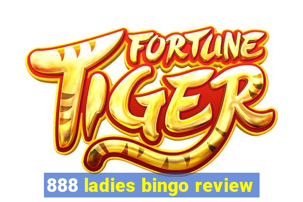 888 ladies bingo review