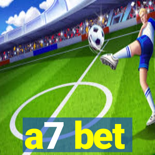 a7 bet